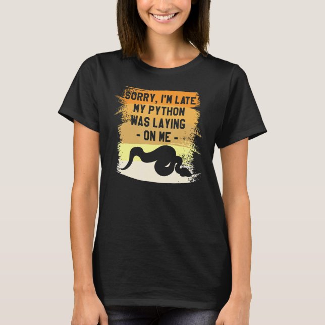 T-shirt Désolé, je suis en retard Mon Python était en reta (Devant)