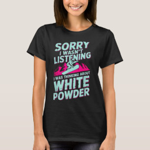 T-shirt Désolé, j'écoutais pas snowboardeur humour d'hiver