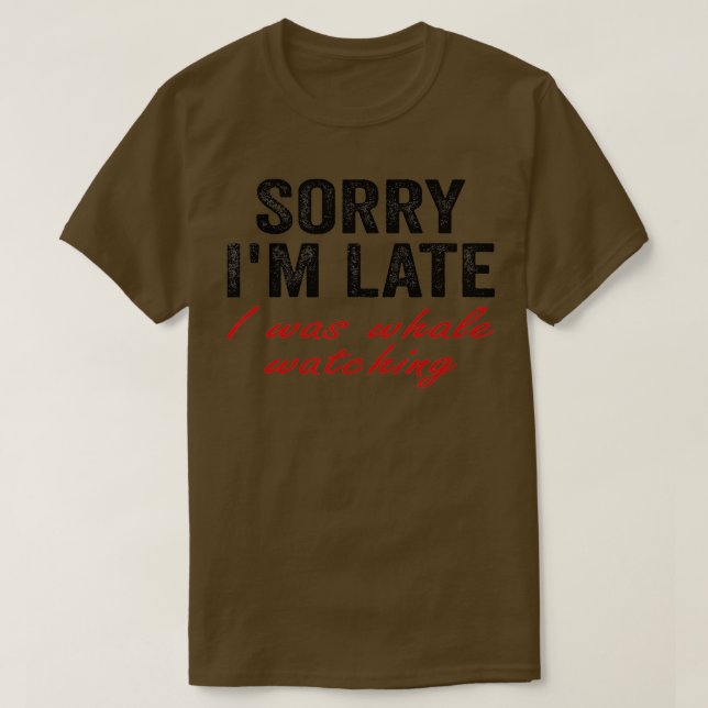 T-shirt Désolé, J'Étais En Retard En Train D'Observer 5 Ba (Design devant)