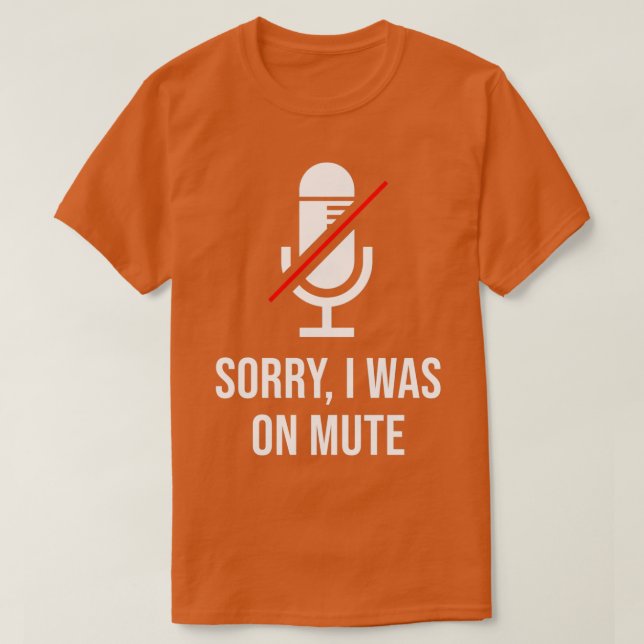 T-shirt Désolé, j'étais sur muet (Design devant)