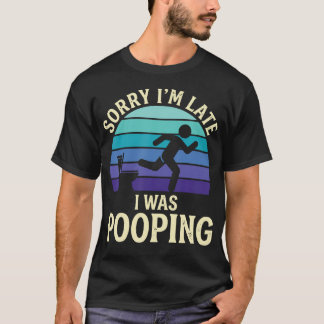 T-shirt Désolé j'suis en retard j'étais