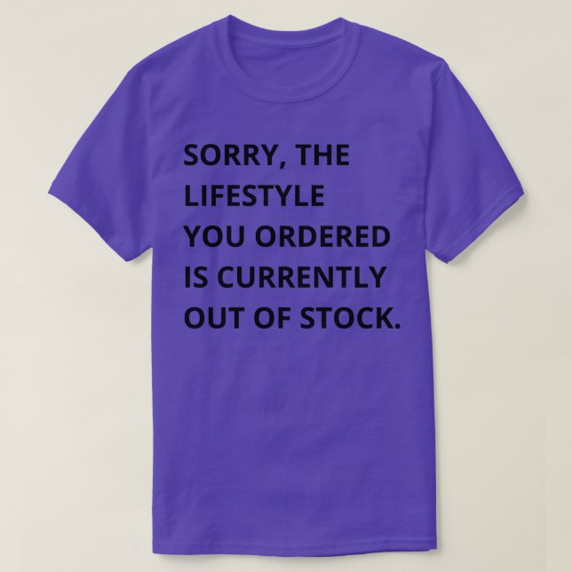 T-shirt désolé le style de vie que vous avez commandé est  (Design devant)
