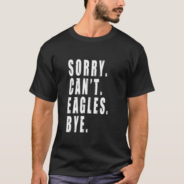 T-shirt Désolé Les Aigles ne peuvent pas regarder les oise (Devant)