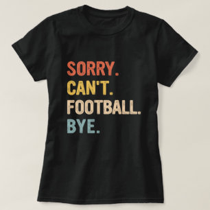T-shirt Désolé, les amateurs de football rétro ne peuvent