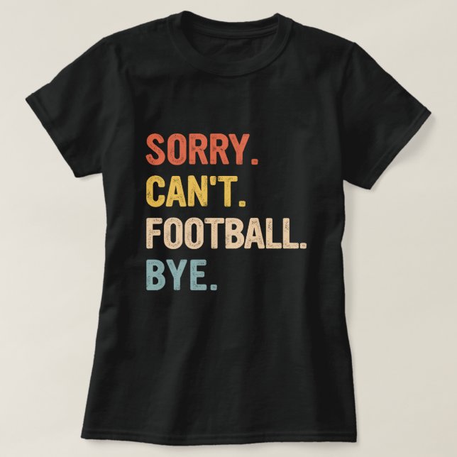 T-shirt Désolé, les amateurs de football rétro ne peuvent  (Design devant)
