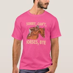 T-shirt Désolé Les Chevaux Ne Peuvent Pas Bye Horseback Éq
