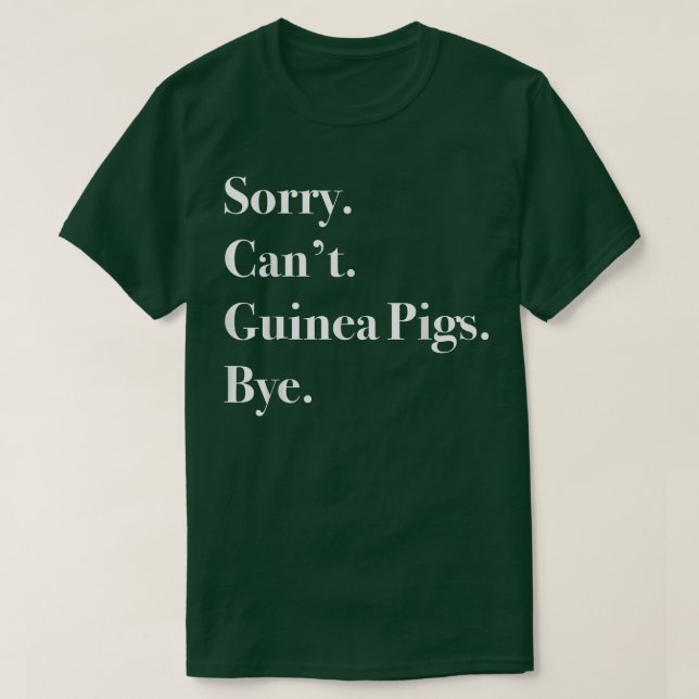 T-shirt Désolé les Cochons de Guinée ne peuvent pas être a (Design devant)