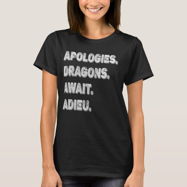 T-shirt Désolé, les dragons ne peuvent pas attendre - excu (Devant)