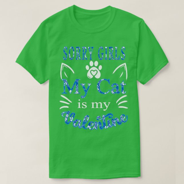 T-shirt Désolé les filles Mon chat est mon Valentin (Design devant)