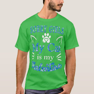T-shirt Désolé les filles Mon chat est mon Valentin