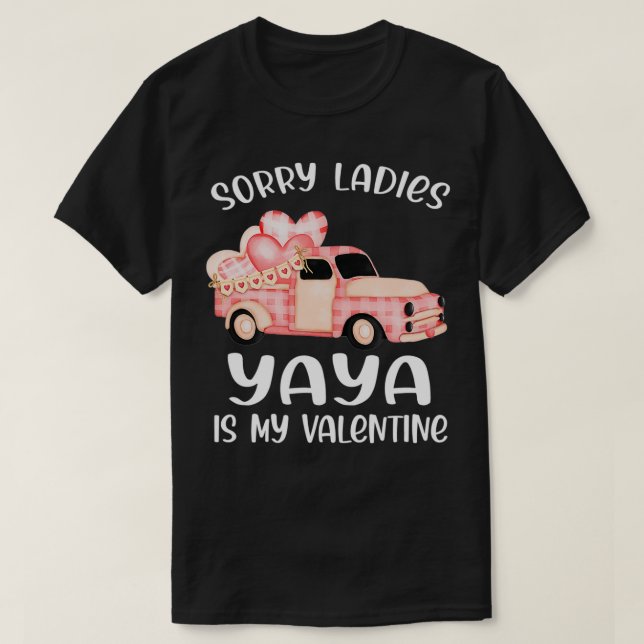 T-shirt Désolé les filles Yaya Is My Valentine Day Funny T (Design devant)