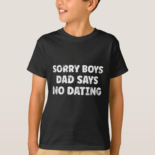 T-shirt Désolé Les Garçons Papa Dit Pas De Rencontres Blan (Devant)