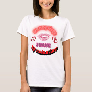 T-shirt Désolé les gars, j'ai mes valentines