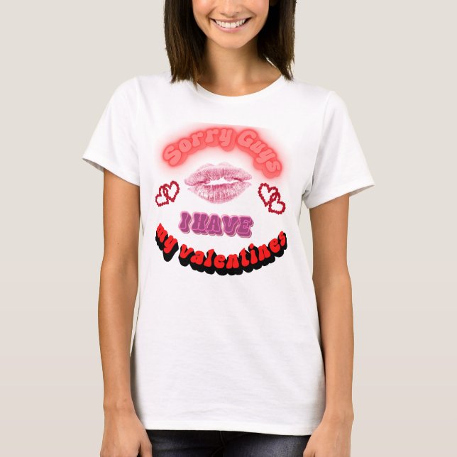 T-shirt Désolé les gars, j'ai mes valentines (Devant)