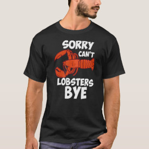 T-shirt Désolé, les homards ne peuvent pas se cacher