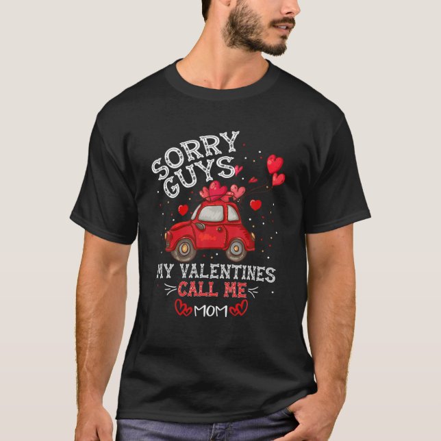 T-shirt Désolé Les Mecs Mes Valentines M'Appelent Maman Co (Devant)