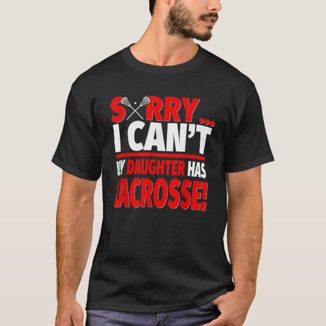 T-shirt Désolé, ma fille a la crosse Lacrosse Mo (Devant)