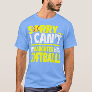 T-shirt Désolé Ma Fille A Le Softball - Funny Softball Mo