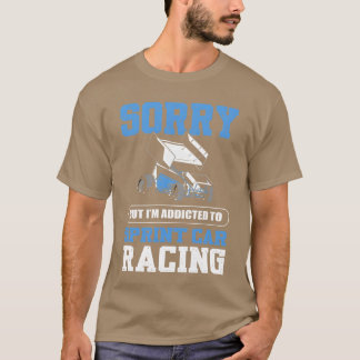 T-shirt Désolé mais je suis accro au sprint car racing pet