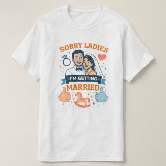 T-shirt Désolé Mesdames – Je me marie T‑Shirt pour Hommes