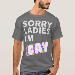 T-shirt Désolé Mesdames Je suis Gay LBGT Pride Mois de sen