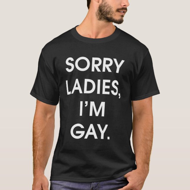 T-shirt Désolé Mesdames Je Suis Gay Lgbtq (Devant)