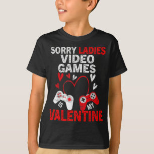 T-shirt Désolé Mesdames Les Jeux Vidéo Sont Mon Valentin