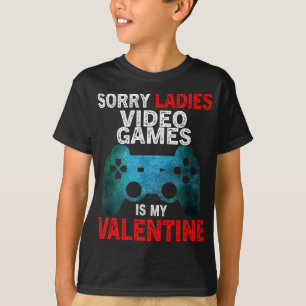 T-shirt Désolé Mesdames Les Jeux Vidéo Sont Mon Valentin
