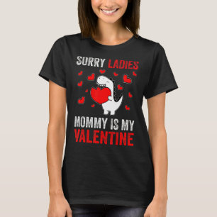 T-shirt Désolé, Mesdames, Maman est ma Saint Valentin