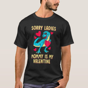 T-shirt Désolé Mesdames Maman Est Mon Valentine Lover Hear