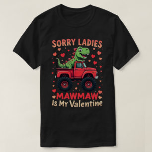 T-shirt Désolé, Mesdames Mawmaw, Mon Valentin