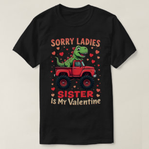 T-shirt Désolé Mesdames Soeur Ma Saint-Valentin Dinosaur C