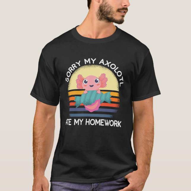 T-shirt Désolé mon axolotl a mangé mon école de professeur (Devant)