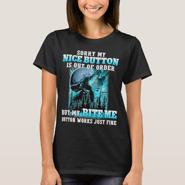 T-shirt Désolé, Mon Bouton Est En Rupture Mais Mon Bite M (Devant)