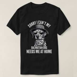 T-shirt Désolé, mon chien dalmate n'a pas besoin de moi à