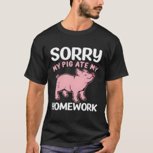 T-shirt Désolé Mon Cochon A Mangé Mes Mains