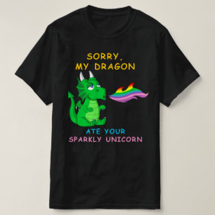 T-shirt désolé mon dragon a mangé votre licorne