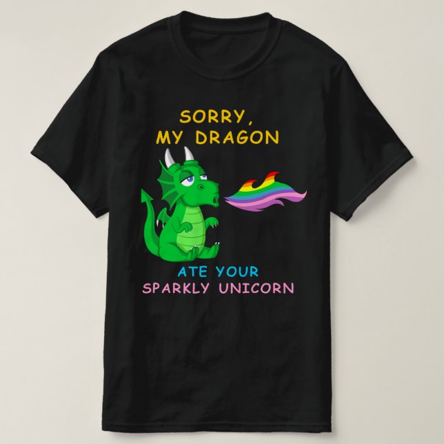 T-shirt désolé mon dragon a mangé votre licorne (Design devant)