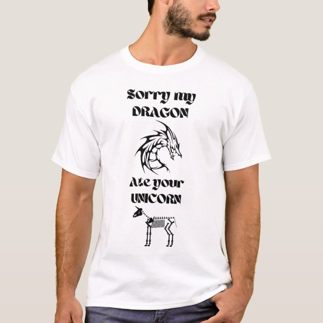 T-shirt Désolé Mon Dragon A Mangé Votre Unicorn B/W (Devant)
