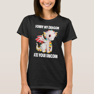 T-shirt Désolé Mon Dragon A Mangé Votre Unicorn Cute Drago