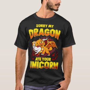 T-shirt Désolé Mon Dragon A Mangé Votre Unicorne