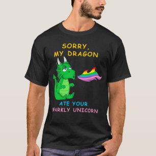 T-shirt Désolé Mon Dragon A Mangé Votre Unicorne Épargnée