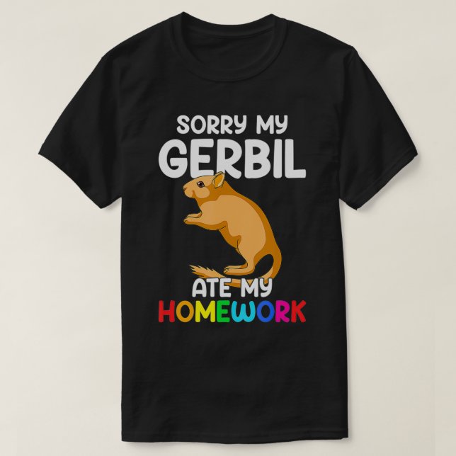 T-shirt Désolé Mon Gerbil a mangé mes devoirs, drôle Gerbi (Design devant)