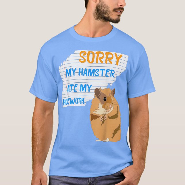 T-shirt Désolé mon Hamster a mangé mes devoirs Excuses de  (Devant)