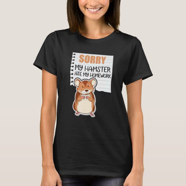 T-shirt Désolé Mon Hamster A Mangé Mes Maisons Funny Hamst (Devant)