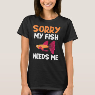 T-shirt Désolé Mon Poisson Besoin De Moi Aquarium