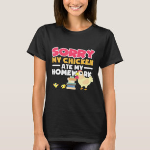 T-shirt Désolé Mon Poulet A Mangé Mes Devoirs À L'École