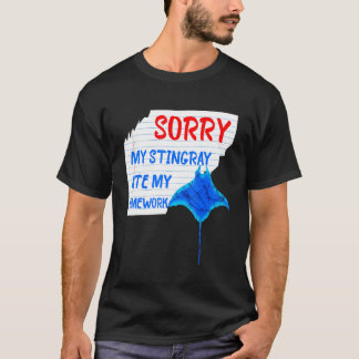 T-shirt Désolé Mon Stingray a Mangé Mes Excuses de Devoir