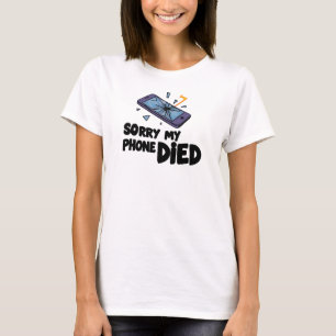 T-shirt Désolé, mon téléphone est mort