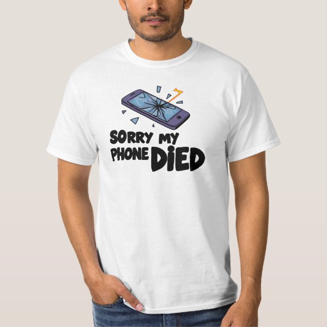 T-shirt Désolé, mon téléphone est mort (Devant)